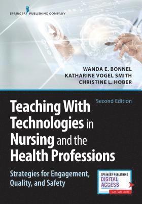 Wanda Bonnel, Katharine V. Smith, Christine Hober, CNE Smith, Katharine V., PhD, RN, CNE Hober, Christine, PhD, MSN, RN-BC, ANEF Bonnel, Wanda, PhD, APRN, Wanda APRN ANEF Bonnel, Katharine V. RN CNE Smith, Christine MSN RN-BC Hober - Teaching with Technologies in Nursing and the Health Professions, Häftad