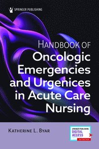 bokomslag Handbook of Oncologic Emergencies and Urgencies in Acute Care Nursing