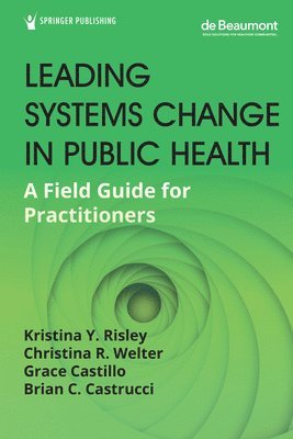 Leading Systems Change in Public Health 1