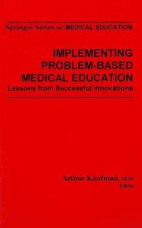 bokomslag Implementing Problem-Based Medical Education: Lessons from Successful Innovations