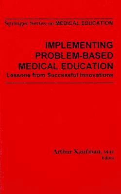 Arthur Kaufman - Implementing Problem-Based Medical Education: Lessons from Successful Innovations, Inbunden