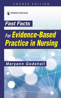 bokomslag Fast Facts for Evidence-Based Practice in Nursing