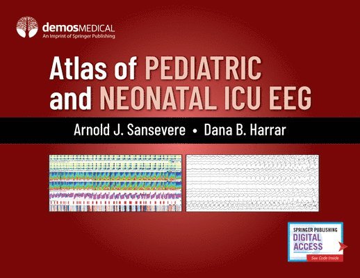 Arnold J. Sansevere, Dana B. Harrar, MD Sansevere, Arnold J., PhD Harrar, Dana B., MD, Arnold J Sansevere, Dana B Harrar - Atlas of Pediatric and Neonatal ICU EEG, Inbunden