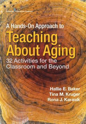 A Hands-On Approach to Teaching about Aging 1