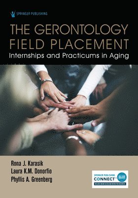 Rona J. Karasik, Laura K.M. Donorfio, Phyllis A. Greenberg, FAGHE Donorfio, Laura K.M., PhD, FAGHE Greenberg, Phyllis A., PhD, MPA, Laura K. M. Donorfio, FGSA Karasik, Rona J., PhD, FAGHE - Gerontology Field Placement, Häftad