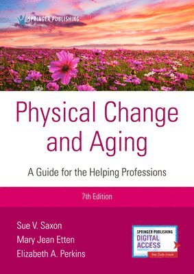Sue V. Saxon, Mary Jean Etten, Elizabeth A. Perkins, Mary Jean Edd Etten, PhD Saxon, Sue V., FT Etten, Mary Jean, EdD, GNP, CMP - Physical Change and Aging, Seventh Edition, Häftad