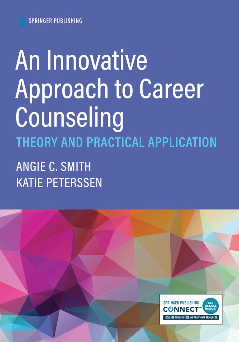 Angie C. Smith, Katie Peterssen, NCC Smith, Angie C., PhD, LCMHC-S, ACS, LCMHC-A Peterssen, Katie, MEd, NCC, Katie Med Peterssen - Innovative Approach to Career Counseling, Häftad