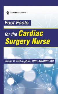 bokomslag Fast Facts for the Cardiac Surgery Nurse