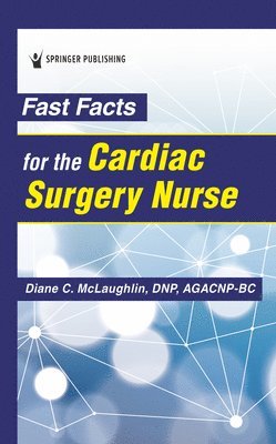 Fast Facts for the Cardiac Surgery Nurse 1