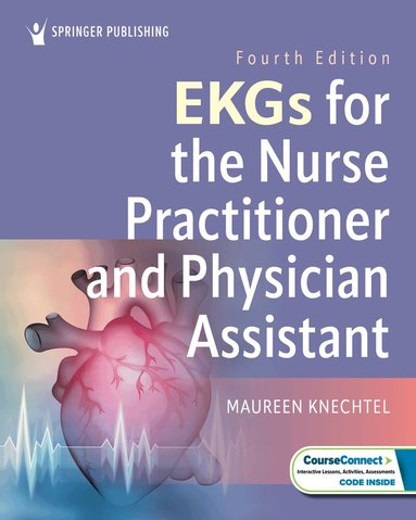 Maureen Knechtel - EKGs for the Nurse Practitioner and Physician Assistant, Häftad