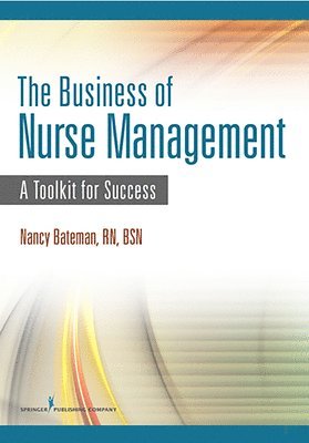The Business of Nurse Management 1