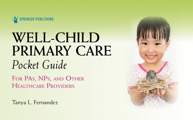 Tanya Fernandez, IBCLC Fernandez, Tanya, MS, PA-C - Well-Child Primary Care Pocket Guide, Häftad