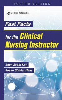 bokomslag Fast Facts for the Clinical Nursing Instructor