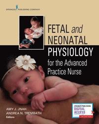 bokomslag Fetal and Neonatal Physiology for the Advanced Practice Nurse