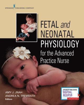 Fetal and Neonatal Physiology for the Advanced Practice Nurse 1