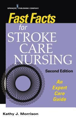 Fast Facts for Stroke Care Nursing 1