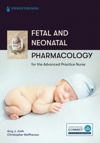 bokomslag Fetal and Neonatal Pharmacology for the Advanced Practice Nurse