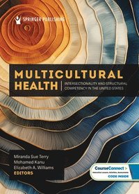 bokomslag Multicultural Health: Intersectionality and Structural Competency in the United States