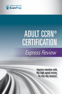 Adult CCRN Certification Express Review 1