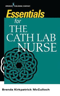 Essentialsfor the Cath Lab Nurse 1