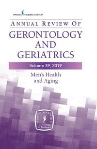 bokomslag Annual Review of Gerontology and Geriatrics, Volume 39, 2019