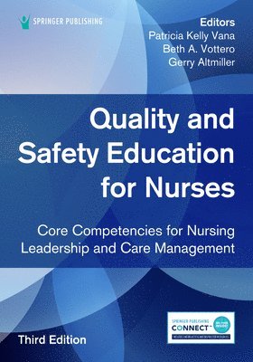 Patricia Kelly Vana, Beth A. Vottero, Gerry Altmiller, FAAN Altmiller, Gerry, EdD, APRN, ACNS-BC, ANEF, RN Kelly Vana, Patricia, MSN, CNE Vottero, Beth A., PhD, RN - Quality and Safety Education for Nurses, Third Edition, Häftad