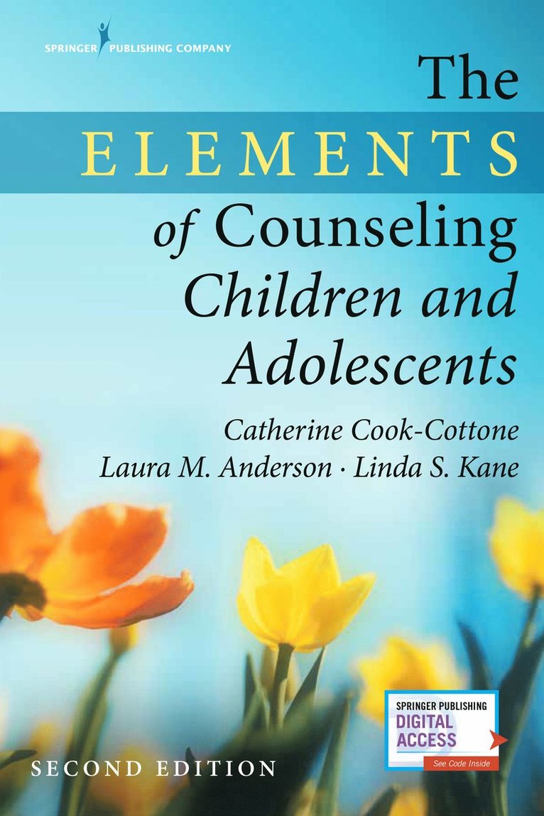 Catherine P. Cook-Cottone, Laura M. Anderson, Linda S. Kane, PhD Cook-Cottone, Catherine P., PhD Anderson, Laura M., Linda S. LMHC Kane - Elements of Counseling Children and Adolescents, Häftad