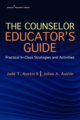 The Counselor Educator's Guide 1