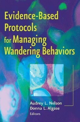 bokomslag Evidence-Based Protocols for Managing Wandering Behaviors