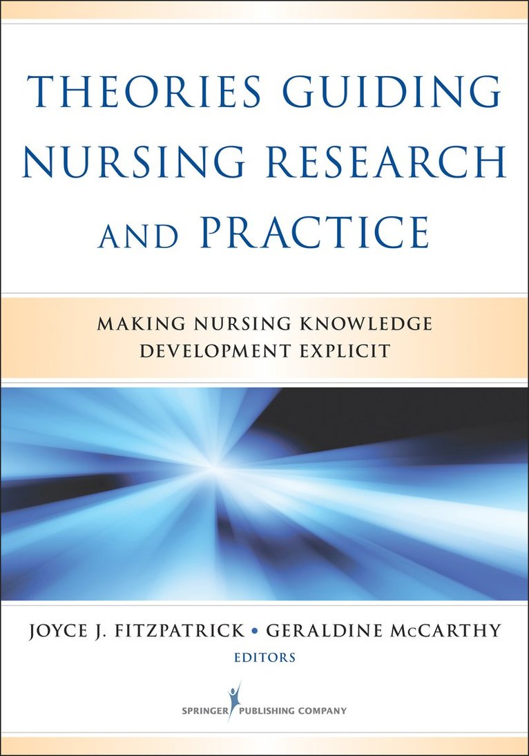 Joyce J. Fitzpatrick, Geraldine McCarthy, FAAN Fitzpatrick, Joyce J., PhD, MBA, RN, FAA Fitzpatrick, Joyce J., PhD, MBA, RN, DipN McCarthy, Geraldine, PhD, MSN, MEd, Joyce J. MBA RN FAA Fitzpatrick, Geraldine MSN DipN McCarthy - Theories Guiding Nursing Research and Practice, Häftad
