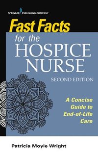 bokomslag Fast Facts for the Hospice Nurse, Second Edition