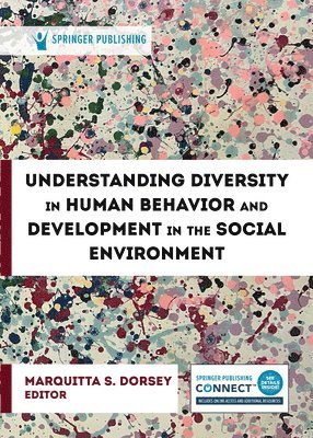 Marquitta S. Dorsey, MBA Dorsey, Marquitta S., PhD, MSW - Understanding Diversity in Human Behavior and Development in the Social Environment, Häftad