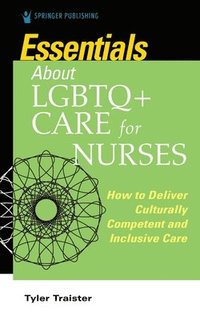 bokomslag Essentials about LGBTQ+ Care for Nurses