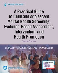 bokomslag A Practical Guide to Child and Adolescent Mental Health Screening, Evidence-based Assessment, Intervention, and Health Promotion