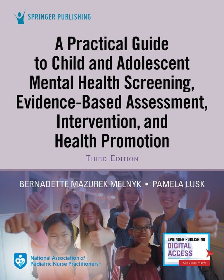 Bernadette Mazurek Melnyk, Pamela Lusk, FAAN Melnyk, Bernadette Mazurek, PhD, APRN-CNP, FAANP, FNAP, FAAN Lusk, Pamela, DNP, RN, PMHNP-BC, FAANP, Pamela Dnp Lusk, APRN-CN Melnyk, Bernadette Mazurek, PhD, FAANP, Lusk, Pamela, DNP, RN, PMHNP-BC - Practical Guide to Child and Adolescent Mental Health Screening, Evidence-based Assessment, Intervention, and Health Promotion, Häftad