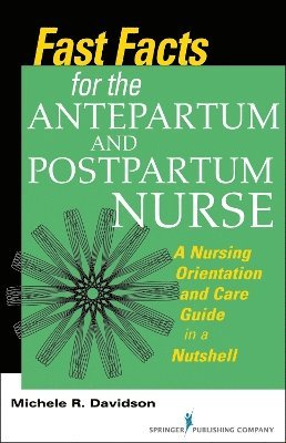 bokomslag Fast Facts for the Antepartum and Postpartum Nurse