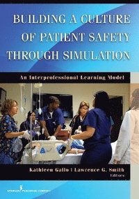 bokomslag Building a Culture of Patient Safety Through Simulation