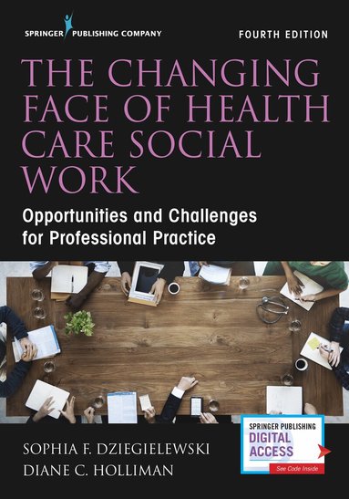 Sophia F. Dziegielewski, Diane C. Holliman - Changing Face of Health Care Social Work, Häftad