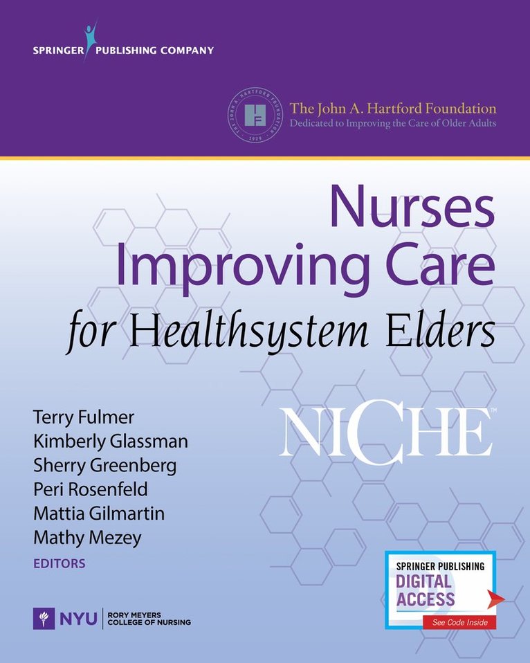 Terry T. Fulmer, Kimberly S. Glassman, Sherry Greenberg, Peri Rosenfeld, Mattia Gilmartin, Mathy D. Mezey, FAAN Glassman, Kimberly S., PhD, RN, NEA-BC, FGSA Greenberg, Sherry, PhD, RN, GNP-BC, FAAN Gilmartin, Mattia, PhD, RN, FAAN Mezey, Mathy D., RN, EdD, Kimberly S. S. Glassman, FAAN Fulmer, Terry T., PhD, RN, NEA-B Glassman, Kimberly S. S., PhD, RN, Terry T. RN FAAN Fulmer, Kimberly S. S. RN NEA-B Glassman, Sherry A. Greenberg - NICHE, Inbunden