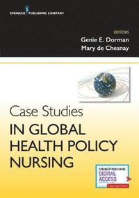 bokomslag Case Studies in Global Health Policy Nursing