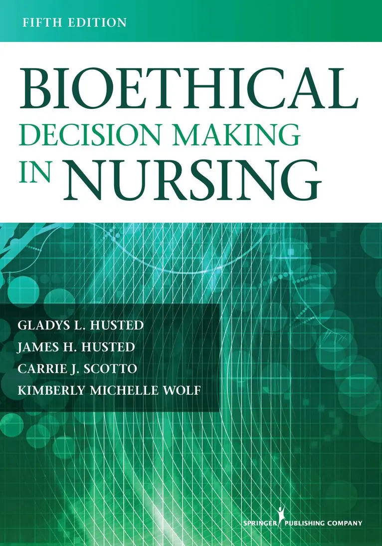 Gladys Husted, Carrie Scotto, Kimberly Wolf, James H. Husted - Bioethical Decision Making in Nursing, Häftad. Tillgänglighet: Lägg i varukorg