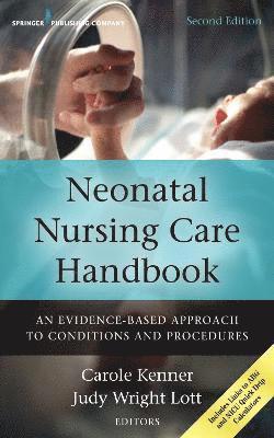Neonatal Nursing Care Handbook: An Evidence-Based Approach to Conditions and Procedures