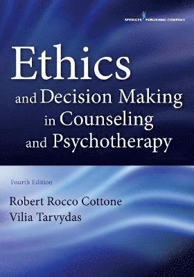 Ethics and Decision Making in Counseling and Psychotherapy