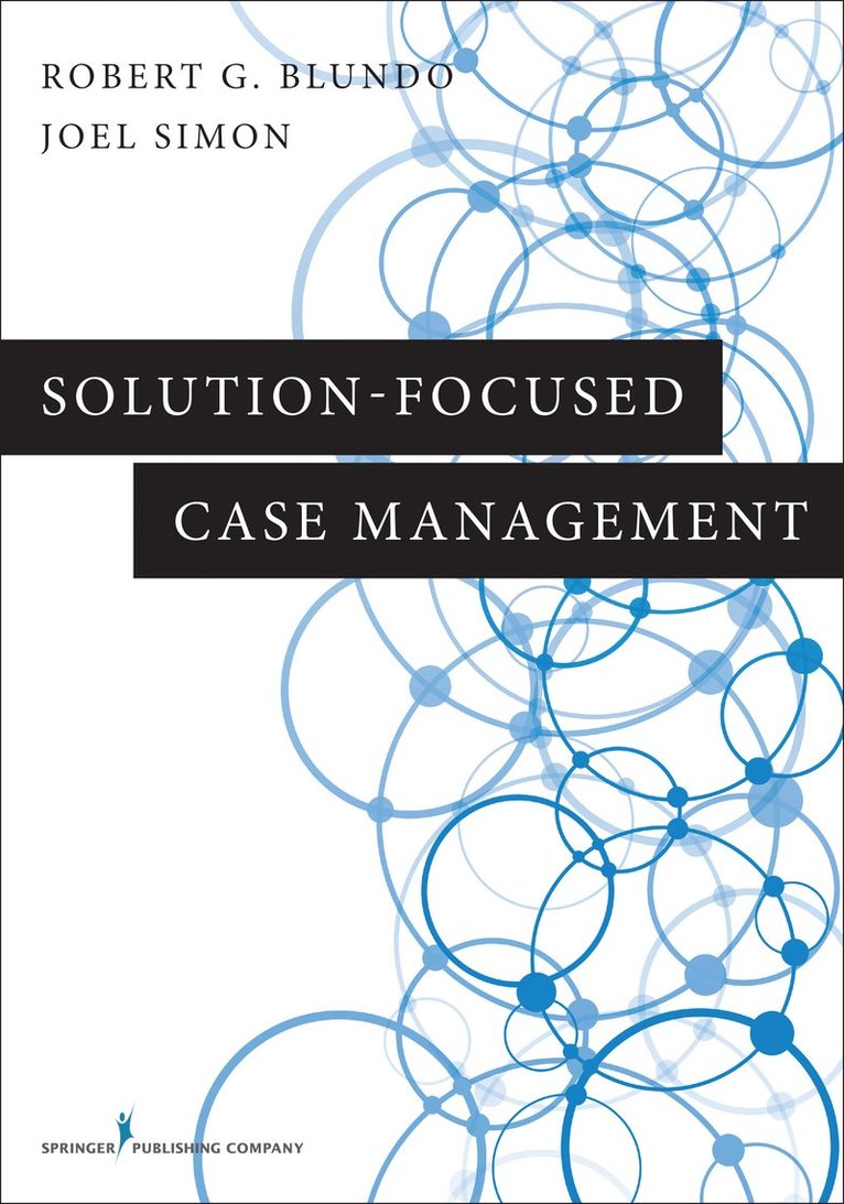 Robert G. Blundo, Joel Simon, Joel K. Msw Simon, LCSW Blundo, Robert G., PhD, BCD Simon, Joel K, MSW, ACSW, Robert G. LCSW Blundo, Joel K MSW ACSW BCD Simon - Solution-Focused Case Management, Häftad