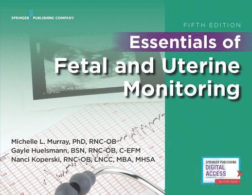 Michelle Murray, RNC Murray, Michelle, PhD - Essentials of Fetal and Uterine Monitoring, Fifth Edition, Häftad