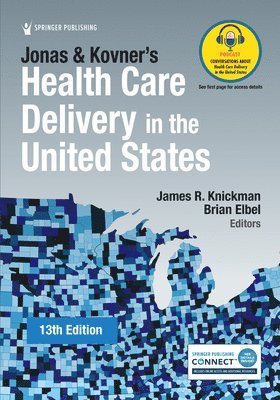 James R. Knickman, Brian Elbel, PhD Knickman, James R., MPH Elbel, Brian, PhD - Jonas and Kovner's Health Care Delivery in the United States, Häftad
