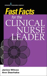 bokomslag Fast Facts for the Clinical Nurse Leader