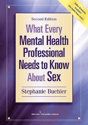What Every Mental Health Professional Needs to Know about Sex