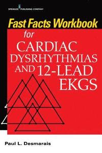 bokomslag Fast Facts Workbook for Cardiac Dysrhythmias and 12-Lead EKGs