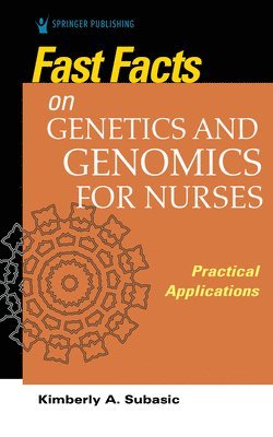 Fast Facts on Genetics and Genomics for Nurses 1